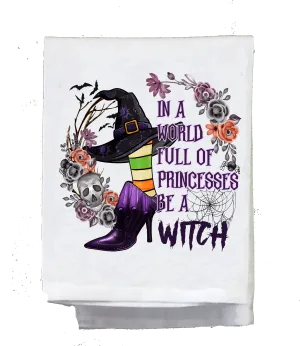 Dish Towel, Halloween, In a world of princesses be a witch